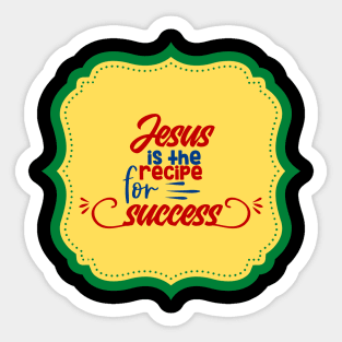 Jesus Is The Recipe For Success Sticker